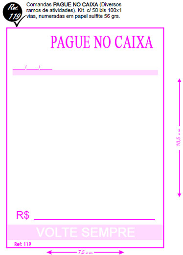Ref. 119 - Comandas PAGUE NO CAIXA (diversos ramos de atividade). Kits com 50bls 100x1 vias numeradas em papel sulfite 56g
